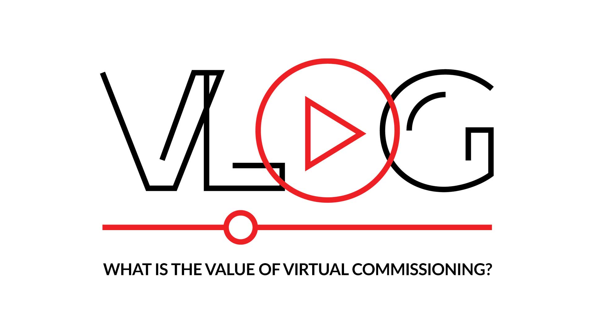 What is the value of virtual commissioning?